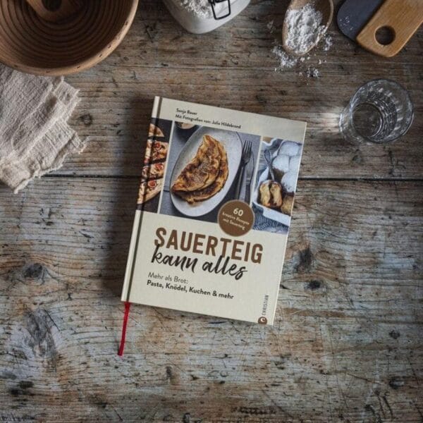 Bachkuch und Kochbuch mit Sauerteig: Sauerteig kann alles von Sonja bauer